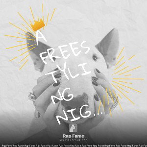 A freestyling nigga 