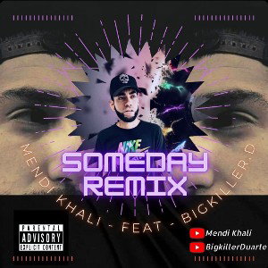 Mendi Khali Feat. Bigkiller Duarte - SOMEDAY -