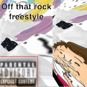 OFF THAT ROCK FREESTYLE 