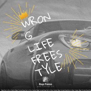 Wrong Life Freestyle