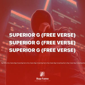 SUPERIOR G (Free verse) 