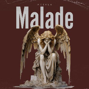 MEZKLA - MALADE