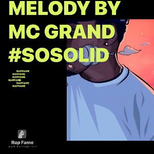 Melody by Mc Grand #sosolid