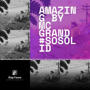 Amazing by MC Grand #sosolid