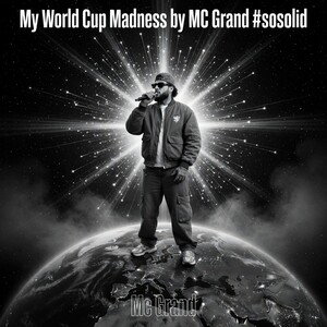 My World Cup Madness by MC Grand #sodolid