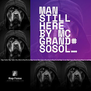 Man Still Here by MC Grand#sosolid