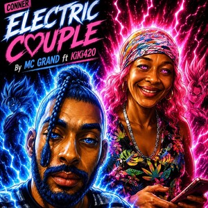 Eletric couple by MC Grand and KiKi420
