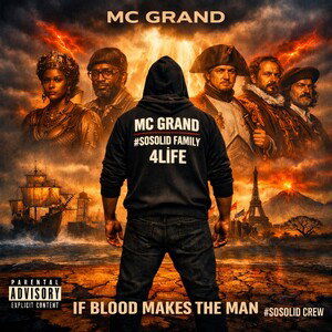 If Blood Makes The Man by MC Grand #sosolid 