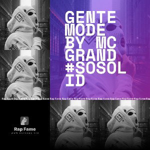 GENTE MODE by MC Grand #sosolid 