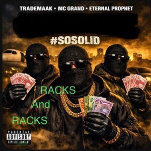 Racks by MC Grand ft Trademaak ft Eternal Prophet # 