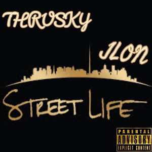Thrusky - Street Life - Ft Lon