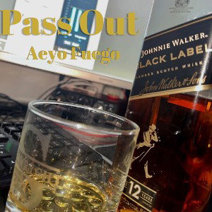 Pass Out - Aeyo Fuego