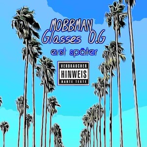 MoBBMaN feat GlasseS O.G  "ERST SPÄTER"