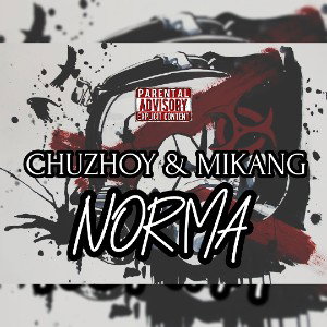 CHUZHOY? & MIKANG - NORMA 
