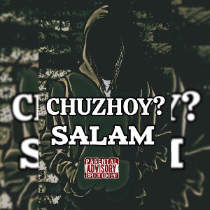 CHUZHOY? - SALAM