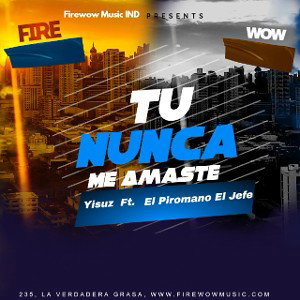Tu Nunca - Yisuz Ft. El Piromano El Jefe - ( AUDIO OFICIAL ) 