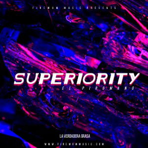 02.- Sin Ti Estoy Mejor - El Piromano El Jefe - SUPERIORITY The Álbum ( AUDIO Oficial)