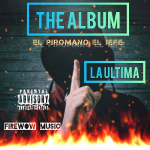 25 - Matando Tu Liga - El Piromano El Jefe Ft. Absame - The Album La Ulima Firewow (Audio Oficial) - FirewowMusic IND