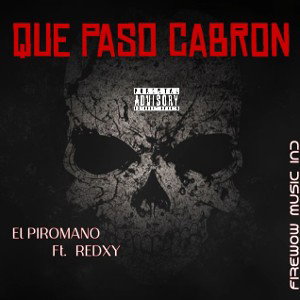 Que Paso Cabron - El Piromano El Jefe Ft. REDXY - Eternity The Álbum ( AUDIO OFICIAL )