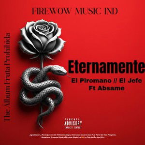 5.- Eternamente - El Piromano El Jefe Ft. Absame - Fruta Prohibida The Álbum ( AUDIO OFICIA ) 