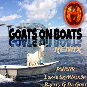 GOATS ON BOATS REMIX