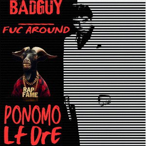  Da Bad Guy/Fuc Around 