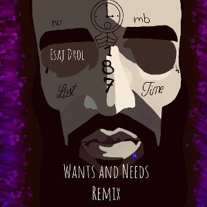 Wants and Needs Remix