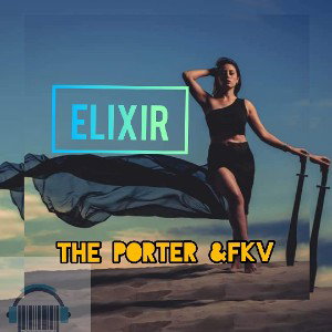 ThePorter & FKV - Elixir