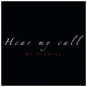 Hear my call