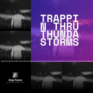 Trappin thru thunda storms