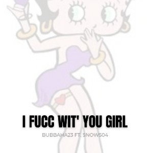 I Fuck Wit You Girl