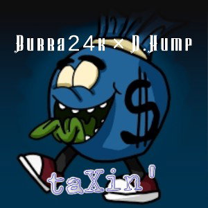 Bubba24k - taXin' ft. D.Hump