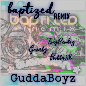 GuddaBoyz - Baptized ft. Gumby