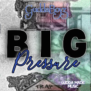 ☆ GuddaBoyz ☆ - Big Pressure