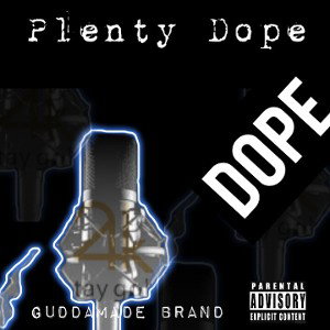 GuddaBoyz - Plenty Dope ft. Whyte Tee