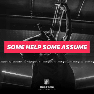 Some Help Some Assume 
