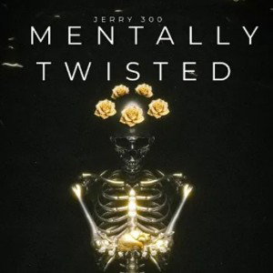 Mentally twisted _JERRY300_