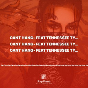 Cant hang- feat Tennessee Tycoon