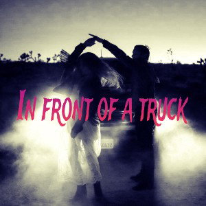 in front of a truck