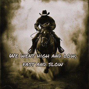 We went high and low, fast and slow