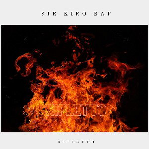Sir Kiro ~ "RIFLETTO"