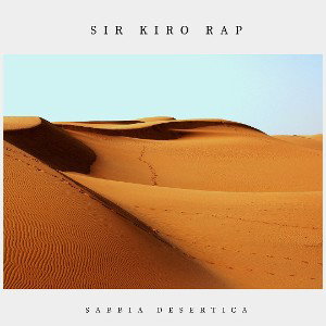 Sir Kiro ~ "SABBIA DESERTICA"