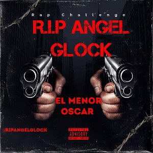 R.I.P Angel Glock | El Menor Oscar 