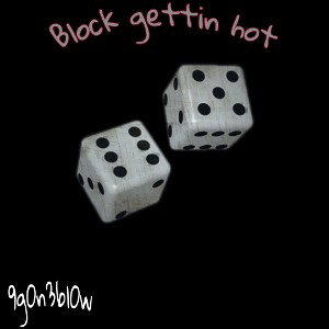 Block gettin hot