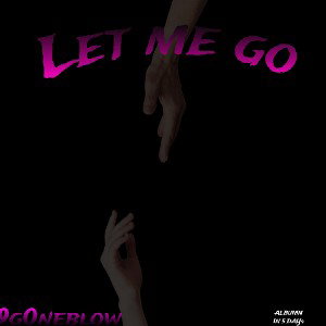 Let me go