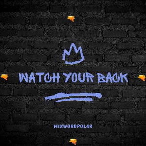 Watch Your Back 