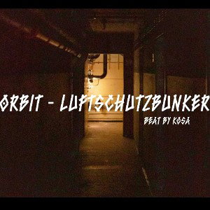 ORBIT - LUFTSCHUTZBUNKER (Beat by Kosa Beatz)