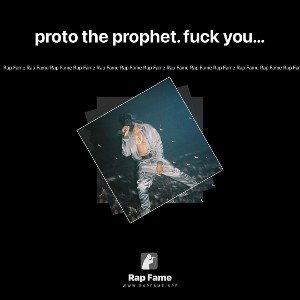 proto the prophet. fuck you bitch