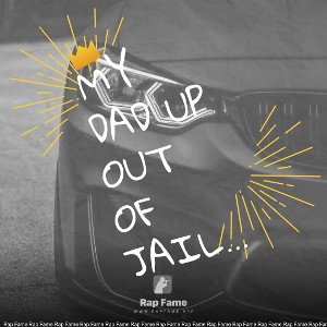 My dad up out of jail we going to fair when he die he gonna be in the air we gonna attack a bear we gonna do a dare we g
