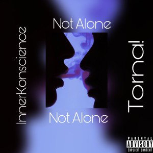 Not Alone Ft Torna! [Official Audio]